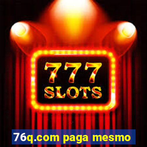 76q.com paga mesmo